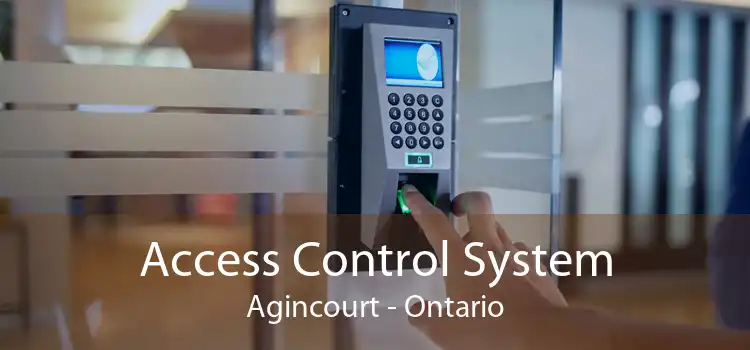 Access Control System Agincourt - Ontario