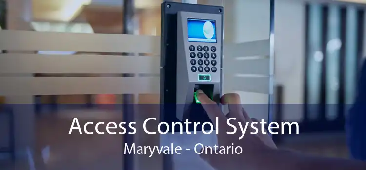 Access Control System Maryvale - Ontario