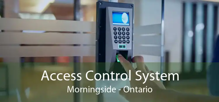 Access Control System Morningside - Ontario