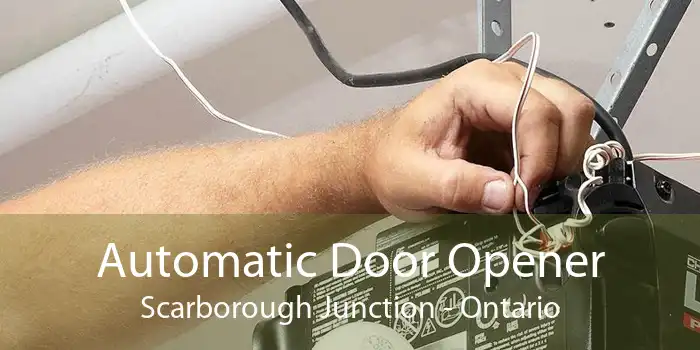 Automatic Door Opener Scarborough Junction - Ontario