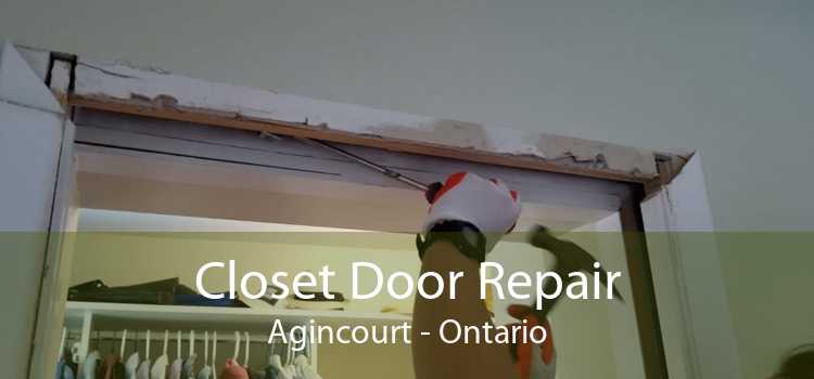 Closet Door Repair Agincourt - Ontario
