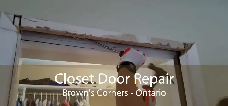Closet Door Repair Brown's Corners - Ontario