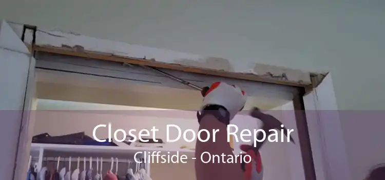 Closet Door Repair Cliffside - Ontario