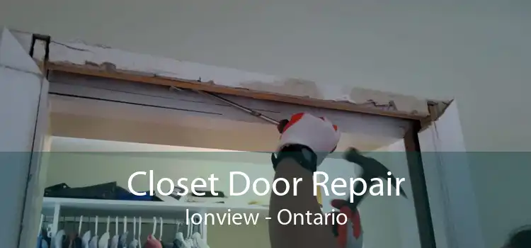Closet Door Repair Ionview - Ontario