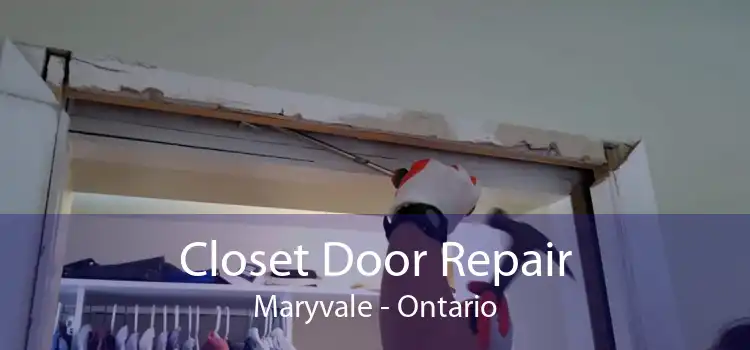 Closet Door Repair Maryvale - Ontario