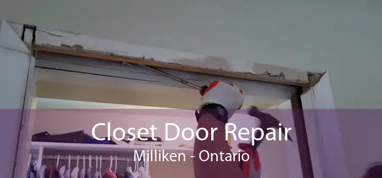 Closet Door Repair Milliken - Ontario