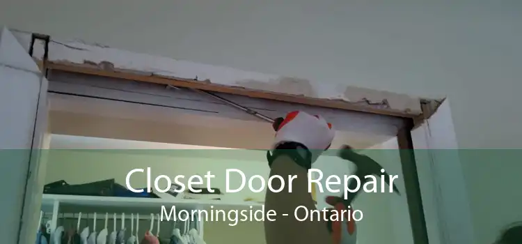 Closet Door Repair Morningside - Ontario