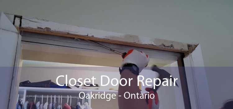 Closet Door Repair Oakridge - Ontario