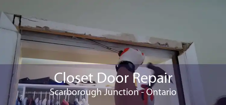 Closet Door Repair Scarborough Junction - Ontario