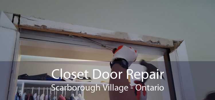Closet Door Repair Scarborough Village - Ontario