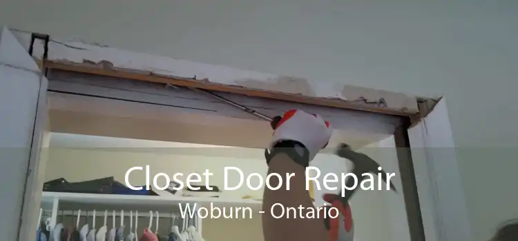 Closet Door Repair Woburn - Ontario