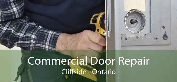 Commercial Door Repair Cliffside - Ontario