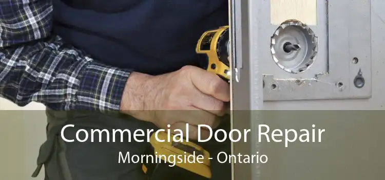 Commercial Door Repair Morningside - Ontario