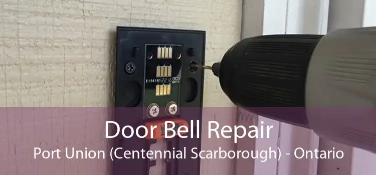Door Bell Repair Port Union (Centennial Scarborough) - Ontario