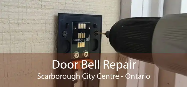 Door Bell Repair Scarborough City Centre - Ontario