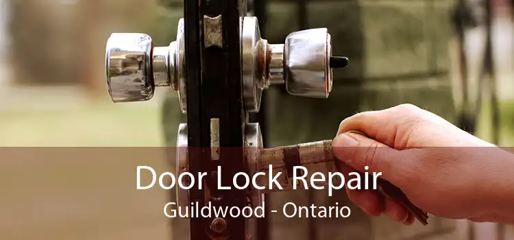 Door Lock Repair Guildwood - Ontario