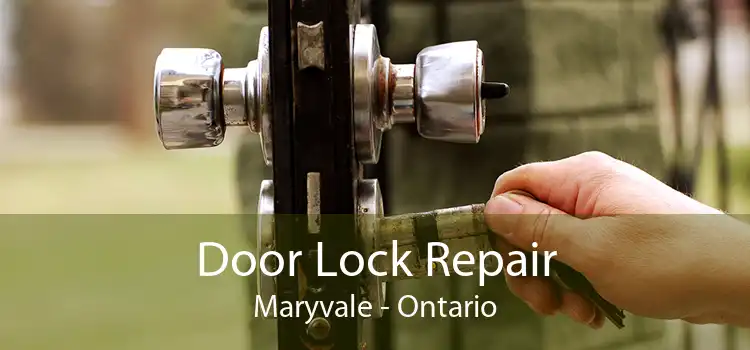 Door Lock Repair Maryvale - Ontario