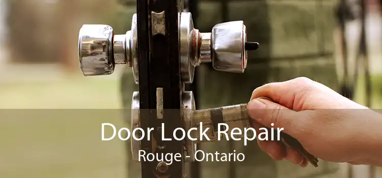 Door Lock Repair Rouge - Ontario