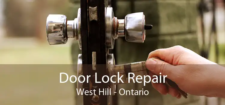 Door Lock Repair West Hill - Ontario