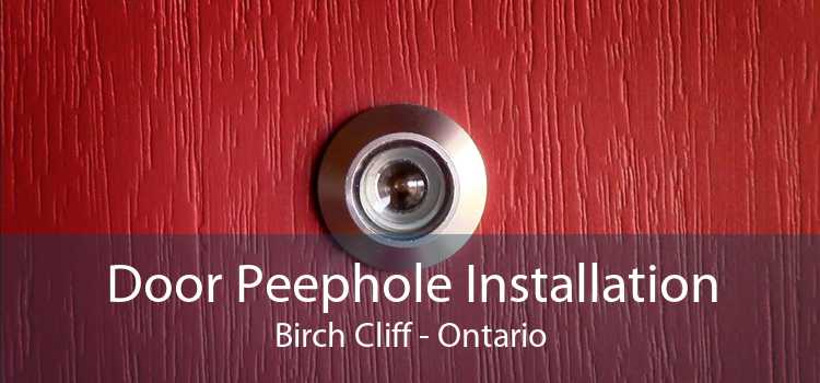 Door Peephole Installation Birch Cliff - Ontario