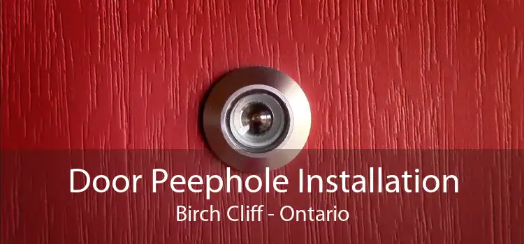 Door Peephole Installation Birch Cliff - Ontario