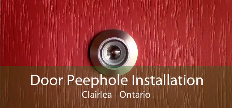 Door Peephole Installation Clairlea - Ontario