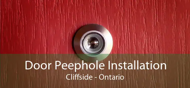 Door Peephole Installation Cliffside - Ontario