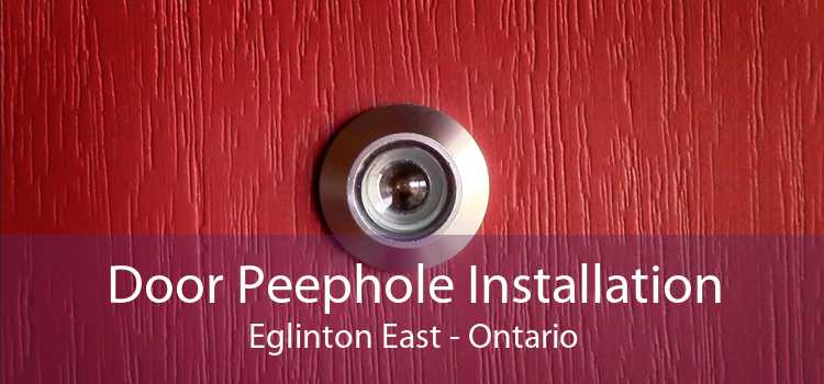 Door Peephole Installation Eglinton East - Ontario