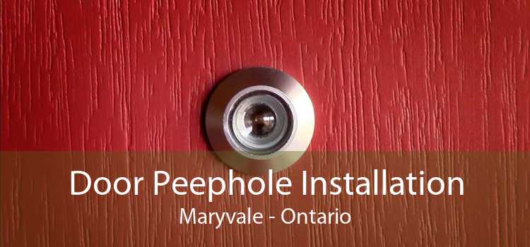 Door Peephole Installation Maryvale - Ontario