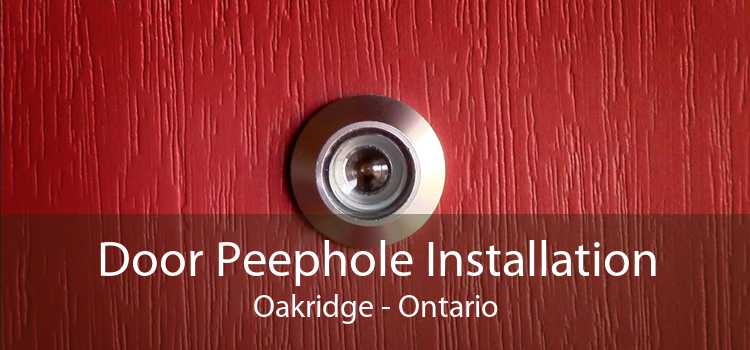 Door Peephole Installation Oakridge - Ontario