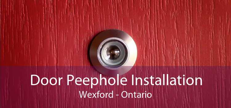 Door Peephole Installation Wexford - Ontario