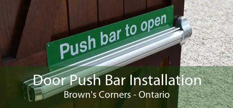 Door Push Bar Installation Brown's Corners - Ontario