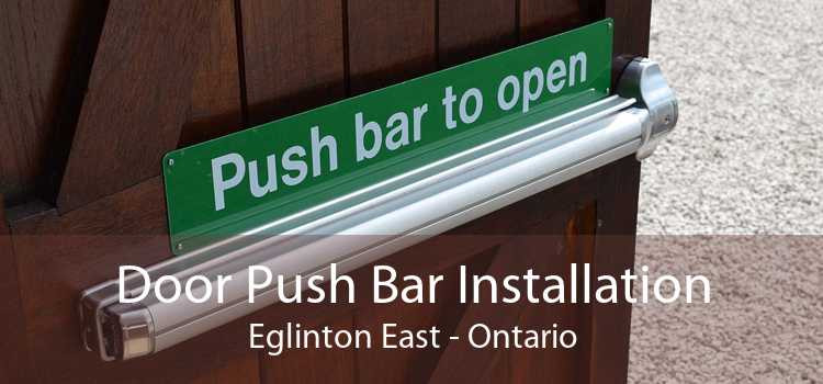 Door Push Bar Installation Eglinton East - Ontario
