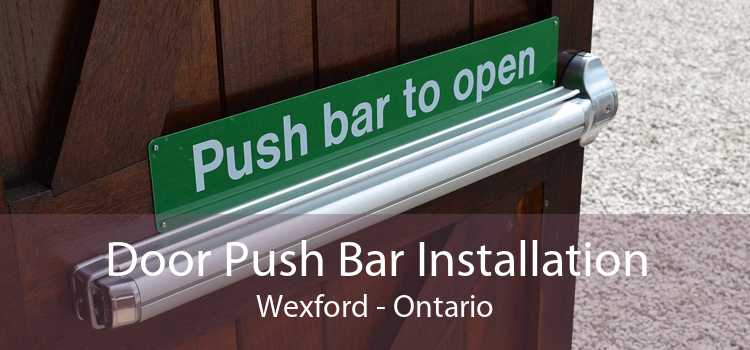 Door Push Bar Installation Wexford - Ontario