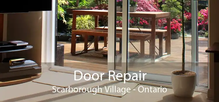 Door Repair Scarborough Village - Ontario