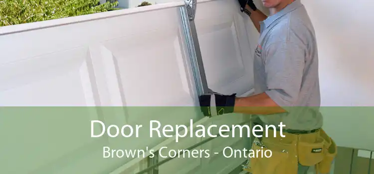 Door Replacement Brown's Corners - Ontario
