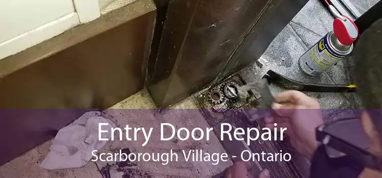 Entry Door Repair Scarborough Village - Ontario