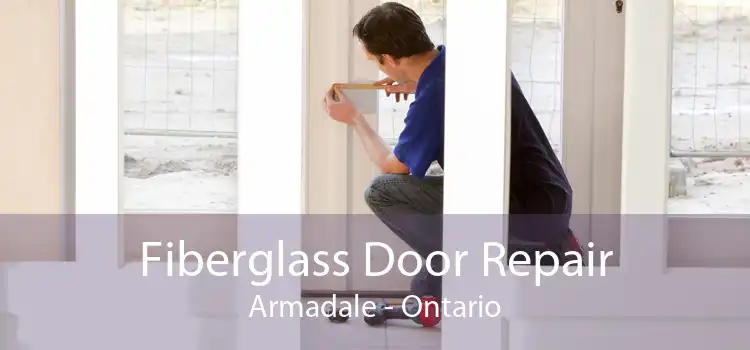 Fiberglass Door Repair Armadale - Ontario