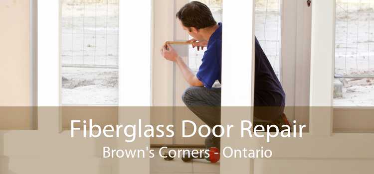 Fiberglass Door Repair Brown's Corners - Ontario