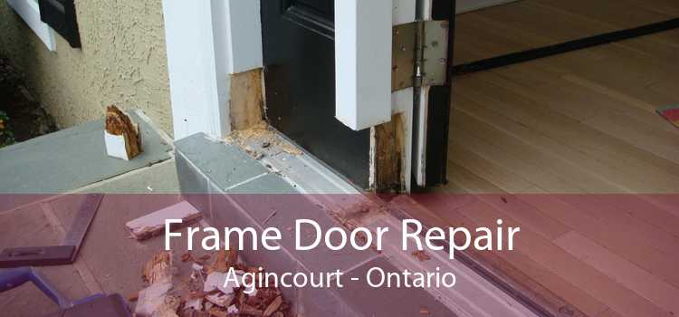 Frame Door Repair Agincourt - Ontario