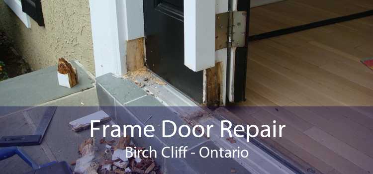 Frame Door Repair Birch Cliff - Ontario