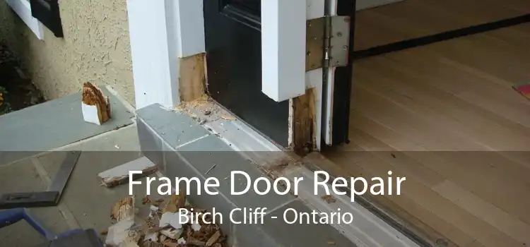 Frame Door Repair Birch Cliff - Ontario