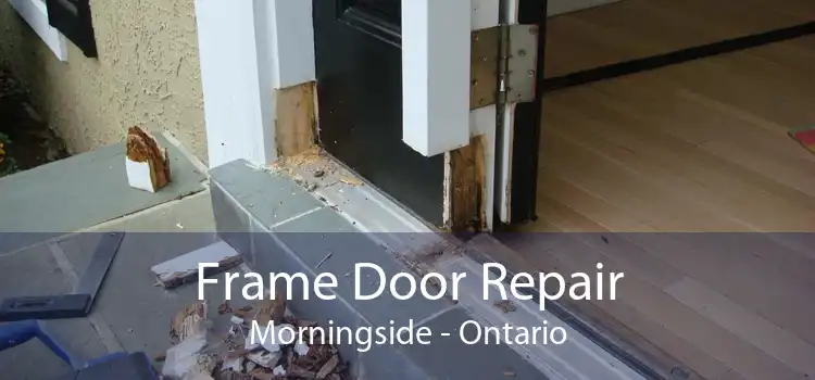 Frame Door Repair Morningside - Ontario
