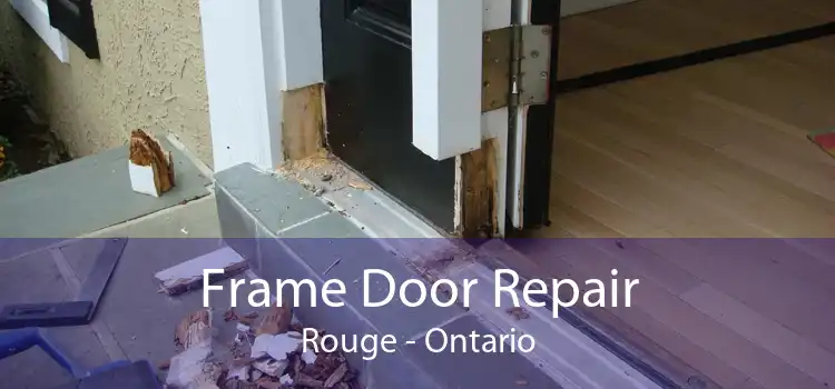 Frame Door Repair Rouge - Ontario