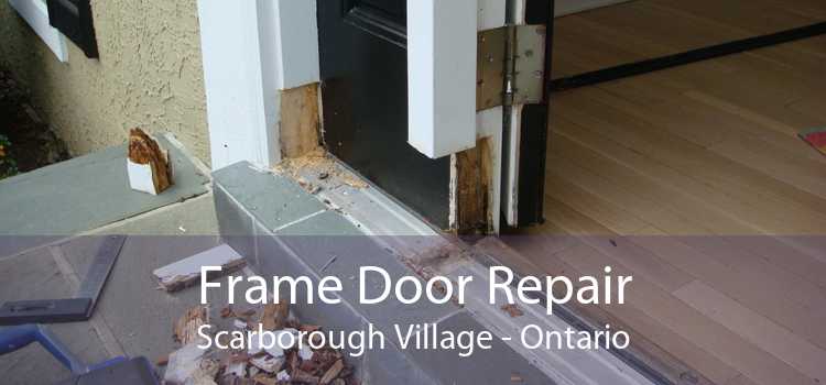 Frame Door Repair Scarborough Village - Ontario