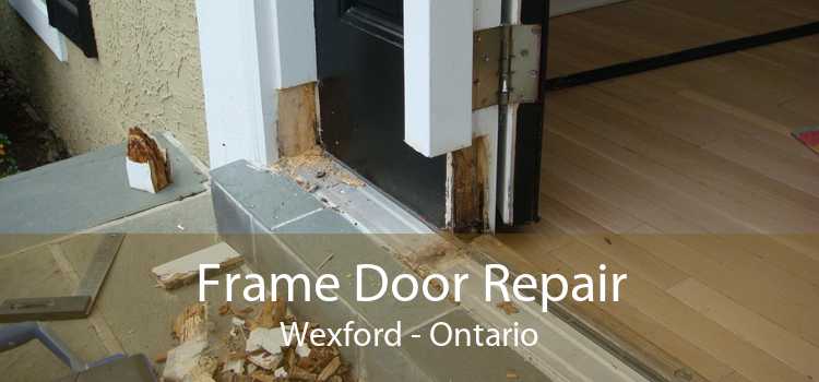 Frame Door Repair Wexford - Ontario