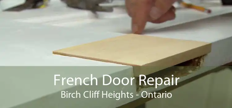 French Door Repair Birch Cliff Heights - Ontario