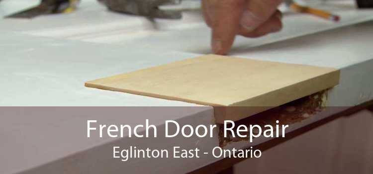 French Door Repair Eglinton East - Ontario