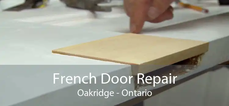 French Door Repair Oakridge - Ontario