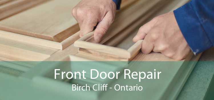 Front Door Repair Birch Cliff - Ontario